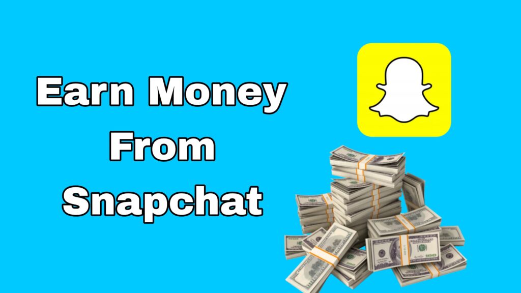 Earn Money from Snapchat